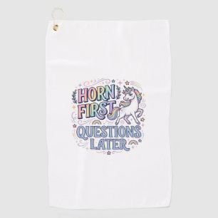 Serviette De Golf Corne de Licorne D'abord Questions Plus Tard Adora