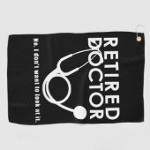 Serviette De Golf Docteur à la retraite w Stethoscope et Sassy Funny (Horizontal)