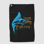 Serviette De Golf Fisher I Would Rather Be Fishing (Devant)
