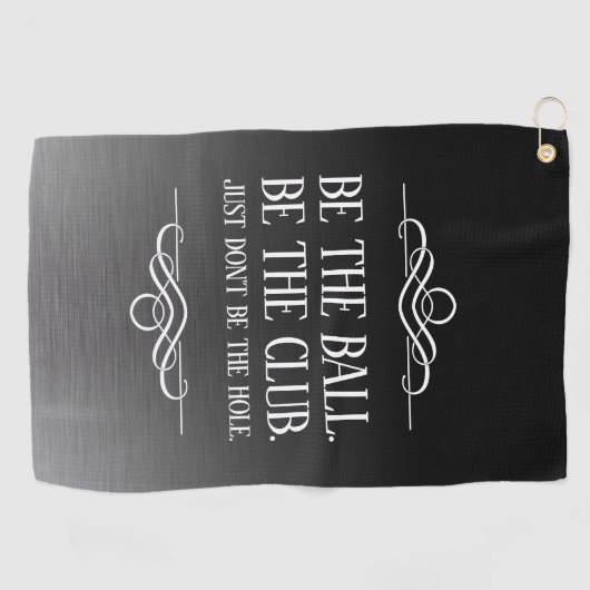 Serviette De Golf Funny Be the Ball Be the Club ... (Horizontal)