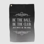 Serviette De Golf Funny Be the Ball Be the Club ... (Devant)