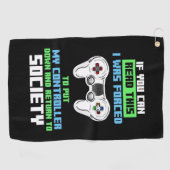 Serviette De Golf Gamer A Été Forcé De Cotroll Game (Horizontal)
