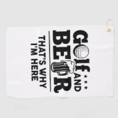 Serviette De Golf Golf et bière C'est pourquoi je suis ici (Horizontal)