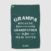 Serviette De Golf Grampa | Grand-père est pour les vieux (Devant)