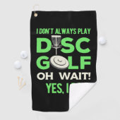 Serviette De Golf Je Ne Joue Pas Toujours À Disk Golf (En situation)
