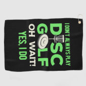 Serviette De Golf Je Ne Joue Pas Toujours À Disk Golf (Horizontal)