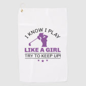 Serviette De Golf Je Sais Que Je Joue Comme Une Fille Essaie De Cont (Devant)