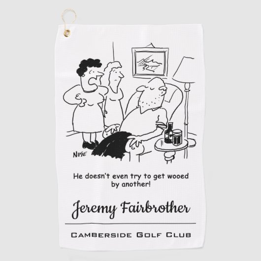Serviette De Golf La femme dit que le mari n'essaie pas de se faire  (Devant)