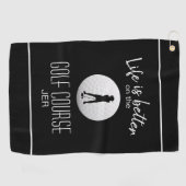 Serviette De Golf La vie est meilleure en noir Script Dames golfeuse (Horizontal)
