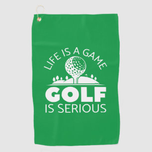 Serviette De Golf La Vie Est Un Jeu Le Golf Est Sérieux
