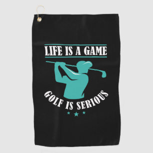 Serviette De Golf La Vie Est Un Jeu Le Golf Est Sérieux