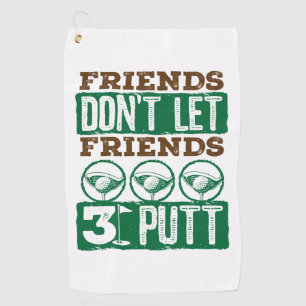 Serviette De Golf Les amis ne laissez pas les amis 3 Putt Golf Golf