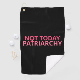 Serviette De Golf Les droits des femmes féministe - Pas aujourd'hui,