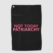 Serviette De Golf Les droits des femmes féministe - Pas aujourd'hui, (Devant)