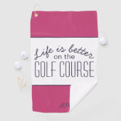 Serviette De Golf Life is Better Golf Course Quote Hot Pink &  White (En situation)