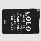 Serviette De Golf Lolo | Grand-père est pour les vieux (Horizontal)