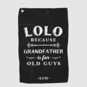 Serviette De Golf Lolo | Grand-père est pour les vieux (Devant)