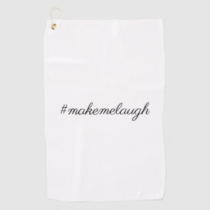 Serviette De Golf Minimalist Hashtag Typography – “#makemelaugh” Fun