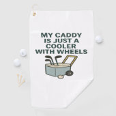 Serviette De Golf My Caddy Is Just a Cooler with Wheels – Funny Golf (En situation)