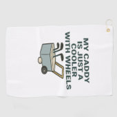 Serviette De Golf My Caddy Is Just a Cooler with Wheels – Funny Golf (Horizontal)