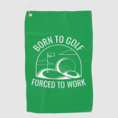 Serviette De Golf Né Au Golf Forcé À Travailler (Devant)