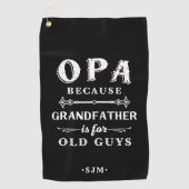 Serviette De Golf Opa | Grand-père est pour les vieux (Devant)