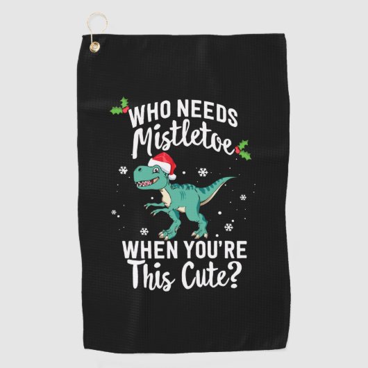 Serviette De Golf Qui a besoin de Mistletoe quand vous êtes cette jo (Devant)