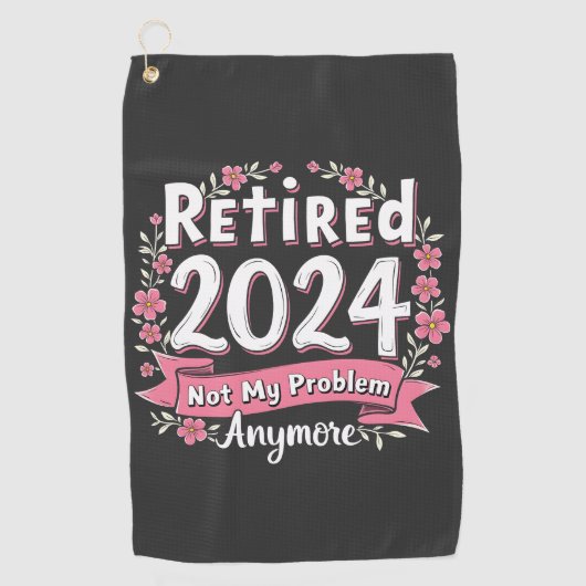 Serviette De Golf Retraité 2024 Pas mon problème Plus de retraite (Devant)