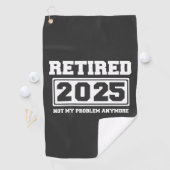 Serviette De Golf Retraité 2025 Plus Mon Problème (En situation)