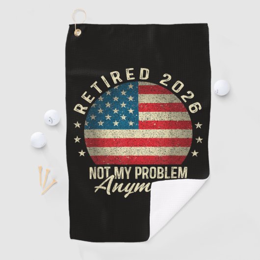 Serviette De Golf Retraité 2026 plus mon problème Drapeau américain (En situation)