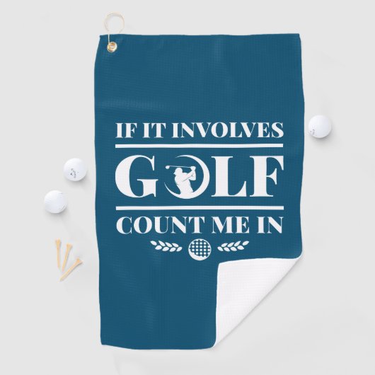 Serviette De Golf S'Il Impliquait Golf Comptez Moi Dans (En situation)