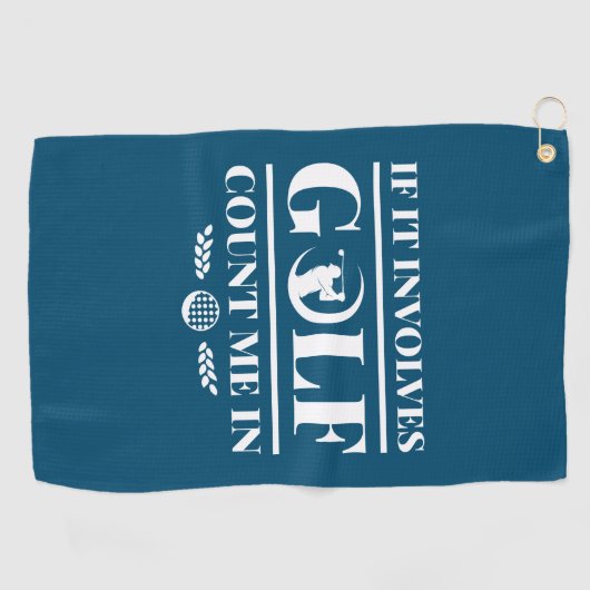 Serviette De Golf S'Il Impliquait Golf Comptez Moi Dans (Horizontal)