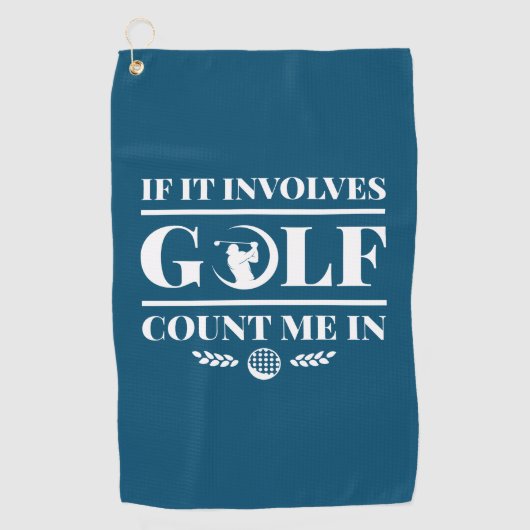 Serviette De Golf S'Il Impliquait Golf Comptez Moi Dans (Devant)