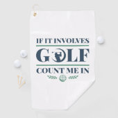 Serviette De Golf S'Il Impliquait Golf Comptez Moi Dans (En situation)