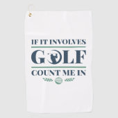 Serviette De Golf S'Il Impliquait Golf Comptez Moi Dans (Devant)