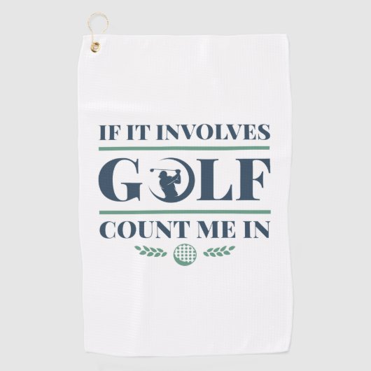 Serviette De Golf S'Il Impliquait Golf Comptez Moi Dans (Devant)