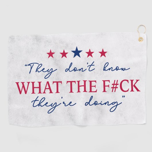 Serviette De Golf They Don't Know What They're Doing Funny Quote (Horizontal)