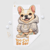 Serviette De Golf Too Cute to Be Serious – Funny French Bulldog  (En situation)