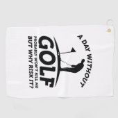 Serviette De Golf Une journée sans golf (Horizontal)
