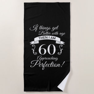 Serviette De Plage 60e anniversaire Humour approchant la perfection