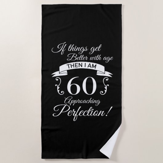 Serviette De Plage 60e anniversaire Humour approchant la perfection (Devant)