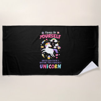 Serviette De Plage Always Be Yourself Unless You Can Be A Unicorn T-S