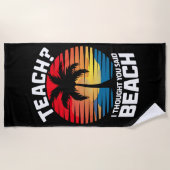 Serviette De Plage Apprenez-Moi Que Vous Avez Dit Professeur De Plage (Devant)