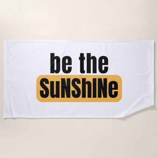 Serviette De Plage Be The Sunshine Beach Towel (Devant)