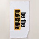Serviette De Plage Be The Sunshine Beach Towel (Devant)