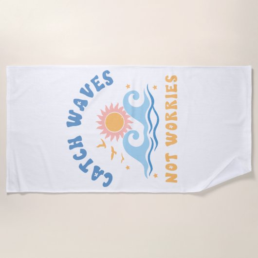 Serviette De Plage Catch Waves not Worries - Drôle été (Devant)