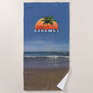 Serviette De Plage C'est mieux aux Bahamas