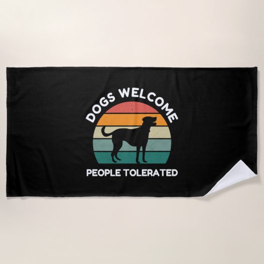 Serviette De Plage Dogs Welcome, People Tolerated - Funny Dog Lover (Devant)