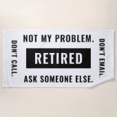 Serviette De Plage Drôle de retraite Humour pas mon problème Retraité (Devant)