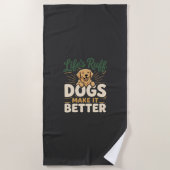 Serviette De Plage Drôles Chiens Rendent Ça Meilleur (Devant)